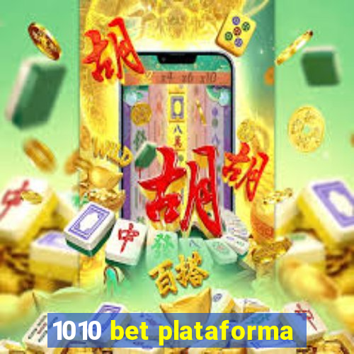 1010 bet plataforma